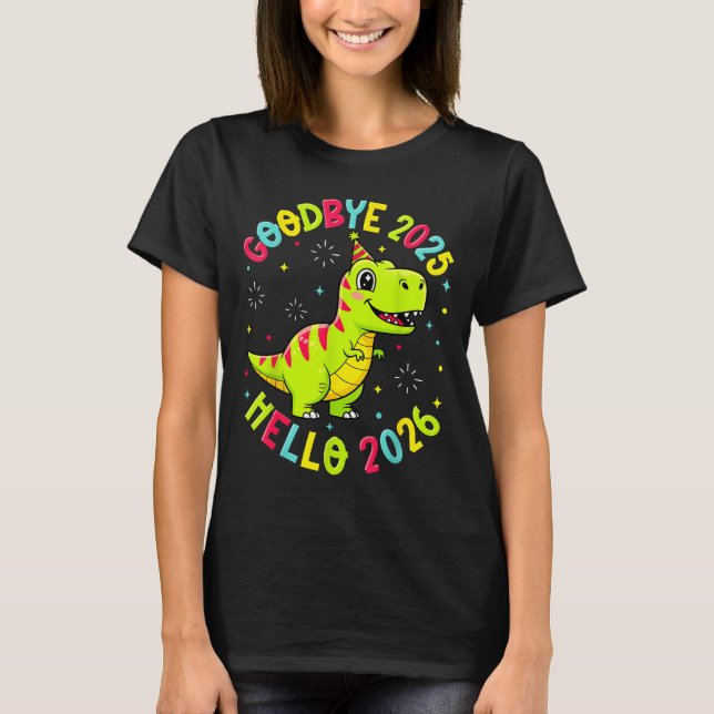Goodbye 2025 Hello 2026 Happy New Year 2026 Nye Cu T Shirt (Framsida)