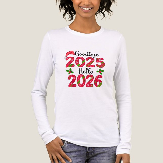 Goodbye 2025 Hello 2026 Happy New Year T-Shirt (Framsida)
