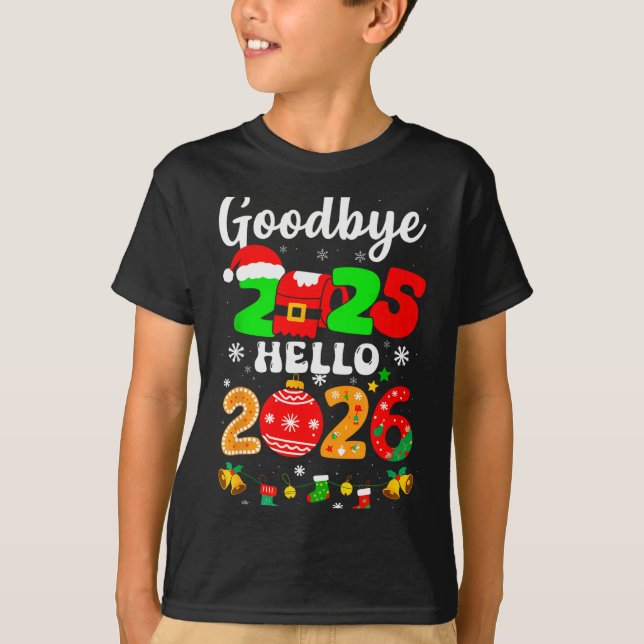 Goodbye 2025 Hello 2026 Happy New Year's Eve Chris T Shirt (Framsida)