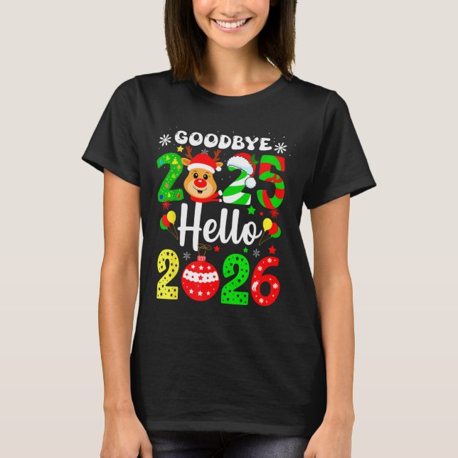 Goodbye 2025 Hello 2026 Happy New Year's Eve Chris T Shirt (Framsida)