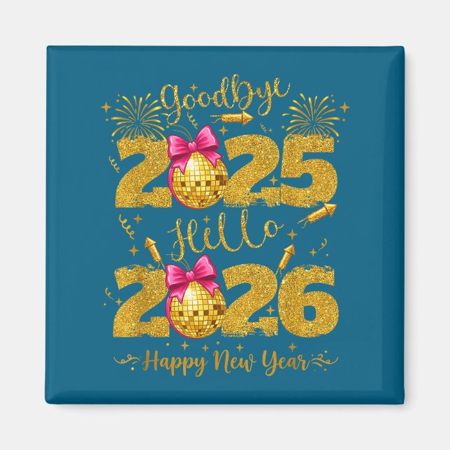 Goodbye 2025 Hello 2026 Happy New Year's Eve  Magnet (Framsidan)