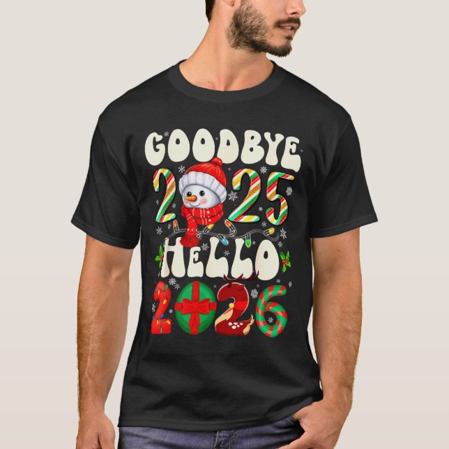 Goodbye 2025 Hello 2026 Merry Christmas Happy New  T Shirt (Framsida)