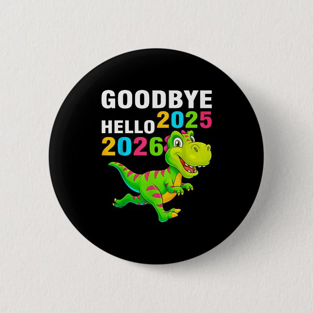 Goodbye 2025 Hello 2026 T Rex Happy New Year 2026  Knapp (Framsida)