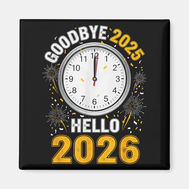 Goodbye 2025 Hello 2026 Tee With Clock New Year 20 Magnet (Framsidan)