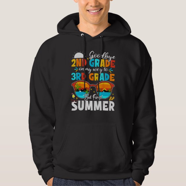 Goodbye 2nd Grade Graduation To 3rd Grade Hello Su Hoodie (Framsida)