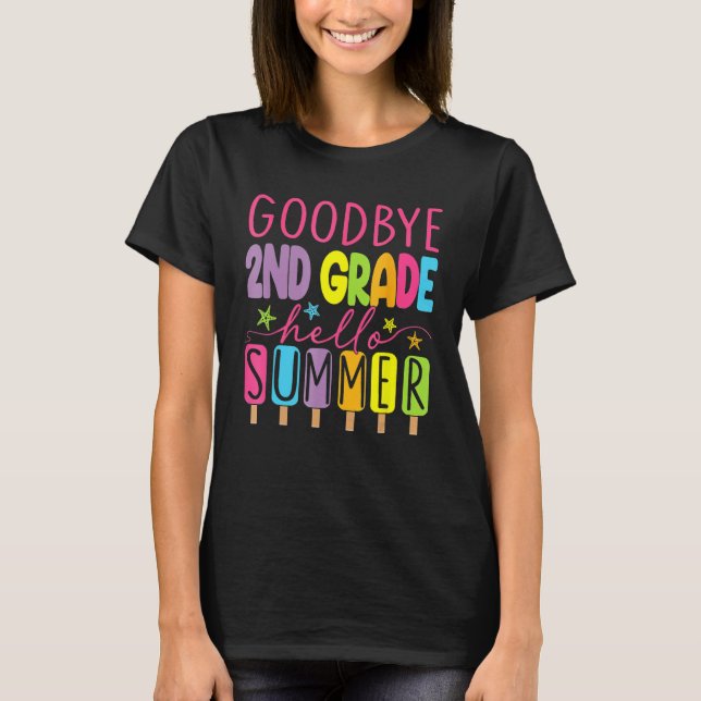 Goodbye 2nd Grade Graduation To 3rd Grade Hello Su T Shirt (Framsida)