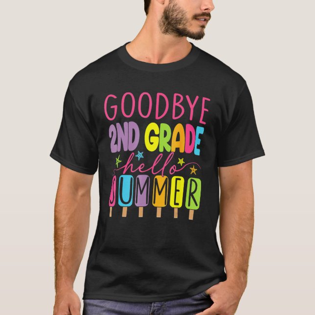 Goodbye 2nd Grade Graduation To 3rd Grade Hello Su T Shirt (Framsida)