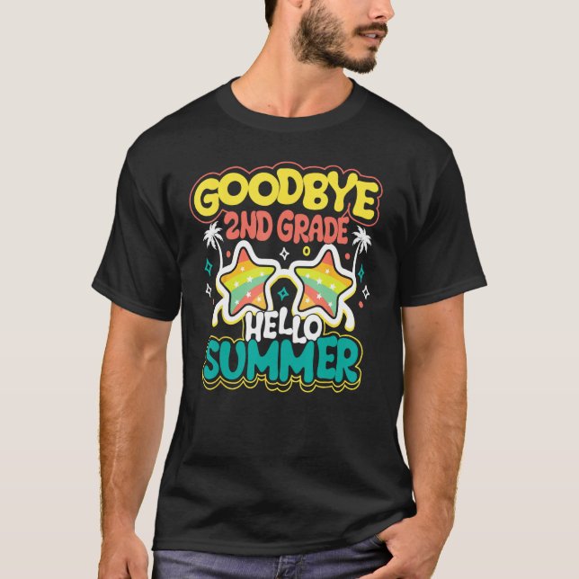 Goodbye 2nd Grade Hello Summer Last Day Of School  T Shirt (Framsida)