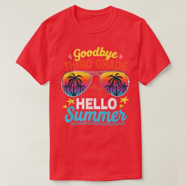 Goodbye 3rd Grade Hello Summer Last Day Of School  T Shirt (Design framsida)