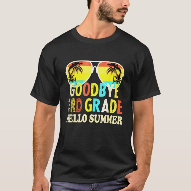 Goodbye 3rd Grade Hello Summer Last Day Of School  T Shirt (Framsida)