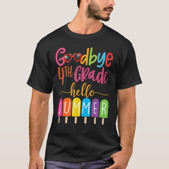 Goodbye 4th Grade Hello Summer Popsicle Ice Cream  T Shirt (Framsida)