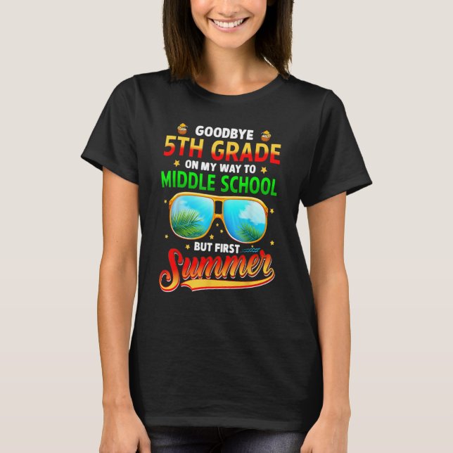 Goodbye 5th Grade Graduation To 6th Grade Hello Su T Shirt (Framsida)