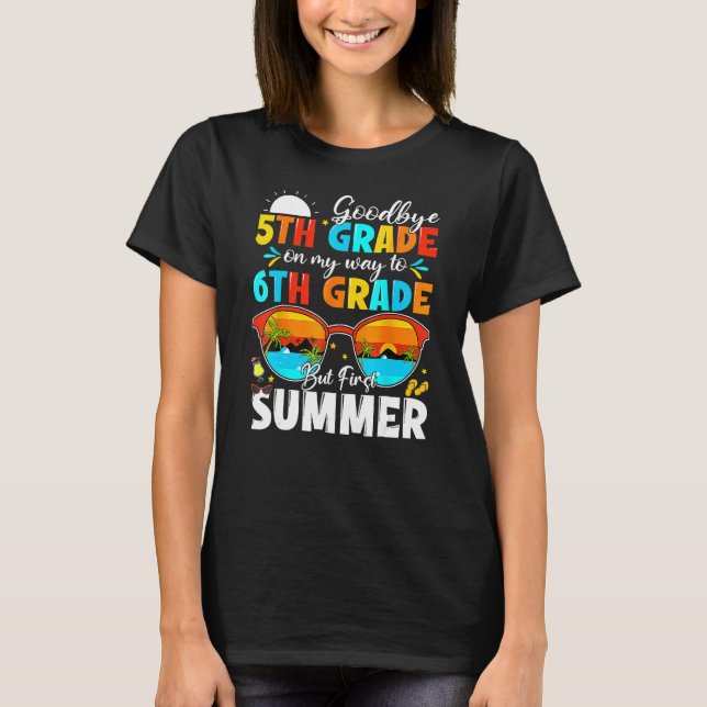Goodbye 5th Grade Graduation To 6th Grade Hello Su T Shirt (Framsida)