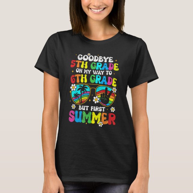 Goodbye 5th Grade Graduation To 6th Grade Hello Su T Shirt (Framsida)