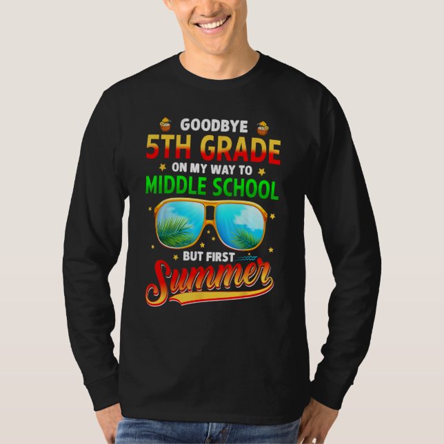 Goodbye 5th Grade Graduation To 6th Grade Hello Su T Shirt (Framsida)