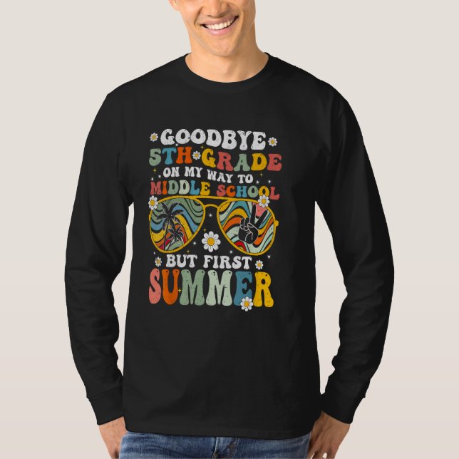 Goodbye 5th Grade Graduation To Middle School Hell T Shirt (Framsida)