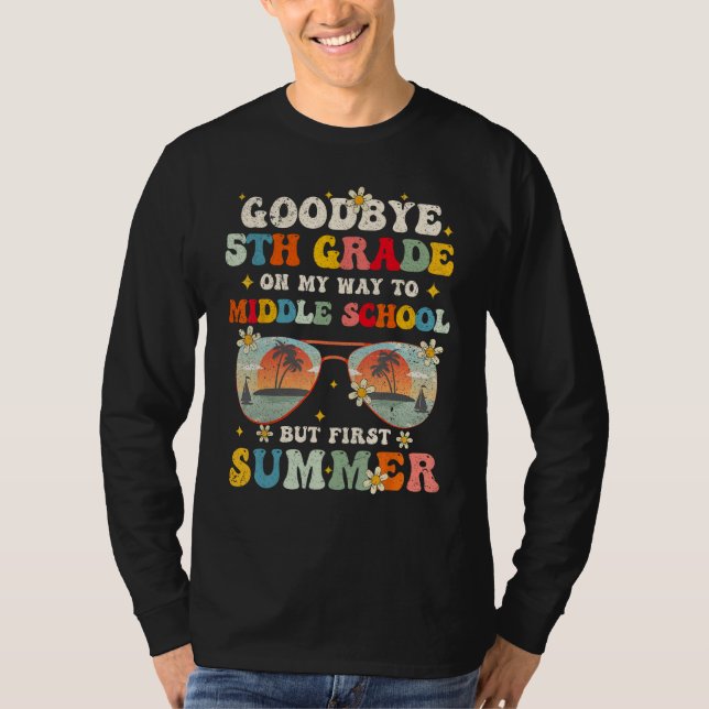 Goodbye 5th Grade Graduation To Middle school Hell T Shirt (Framsida)