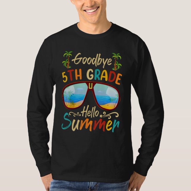 Goodbye 5th Grade Hello Summer Last Day Of School  T Shirt (Framsida)