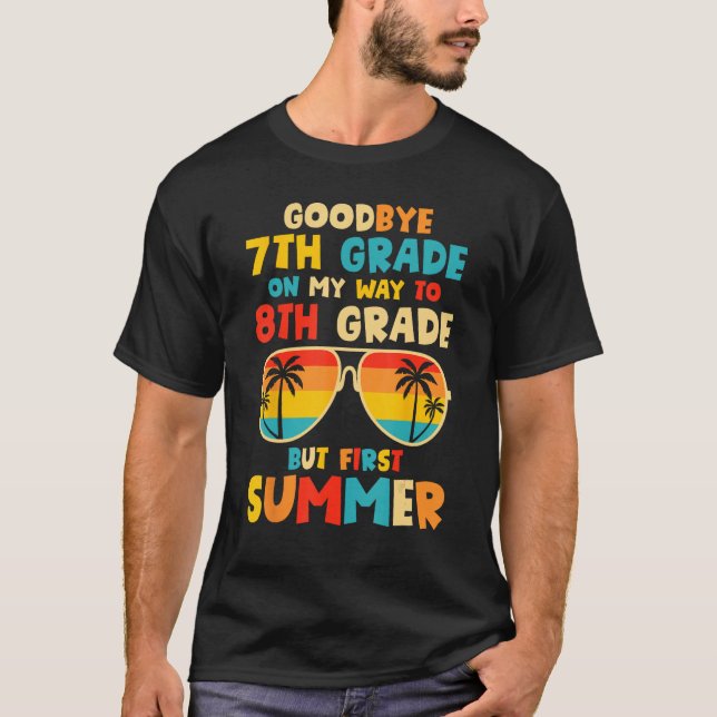 Goodbye 7th Grade Graduation To 8th Grade Hello Su T Shirt (Framsida)