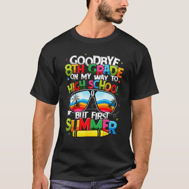 Goodbye 8th Grade Graduation To High School Hello  T Shirt (Framsida)
