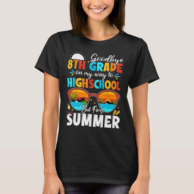 Goodbye 8th Grade Graduation To Highschool Hello S T Shirt (Framsida)
