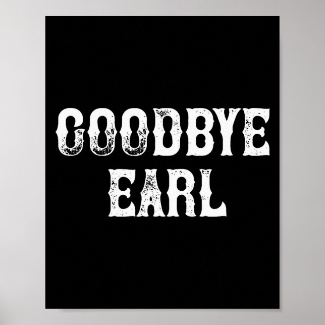 Goodbye Earl Funny Country Music Concert Design Fo Poster (Framsidan)