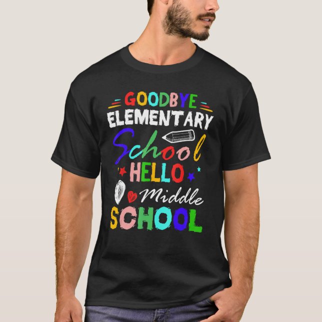 Goodbye Elementary School Hello Middle School Grad T Shirt (Framsida)