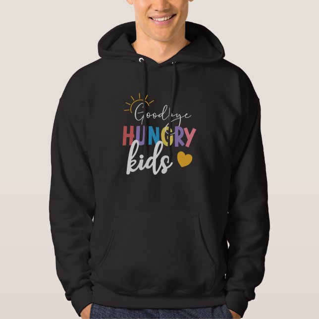 Goodbye Hungry Kids Lunch Lady Last Day Of School Hoodie (Framsida)