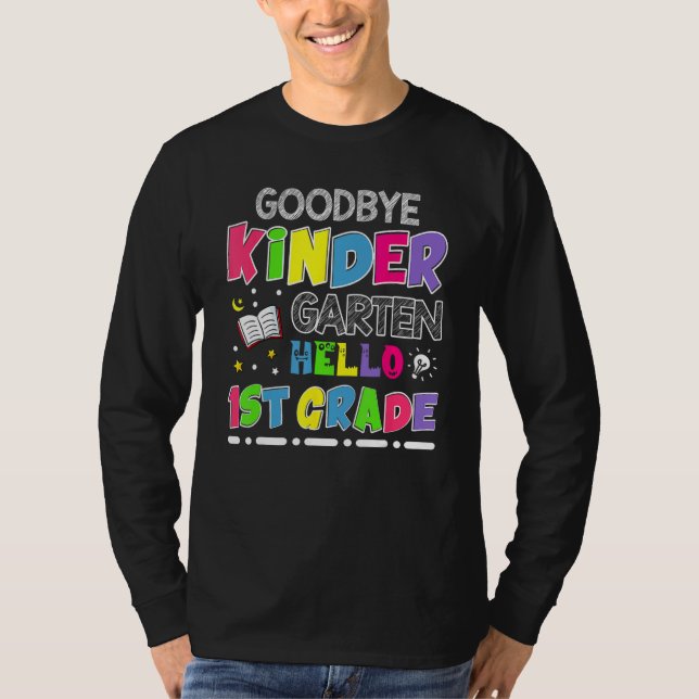 Goodbye Kindergarten Graduation Hello First Grade T Shirt (Framsida)