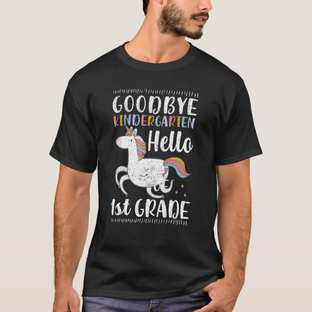Goodbye Kindergarten Hello First Grade 1st Graduat T Shirt (Framsida)