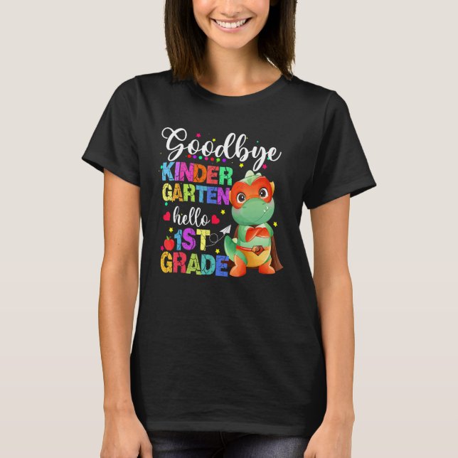 Goodbye Kindergarten Hello First Grade Graduation  T Shirt (Framsida)