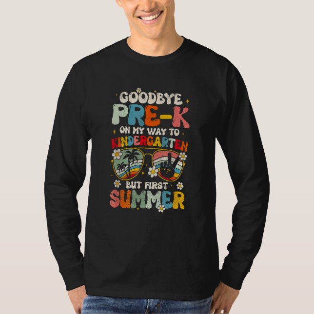 Goodbye Pre K Graduation To Kindergarten Hello Sum T Shirt (Framsida)