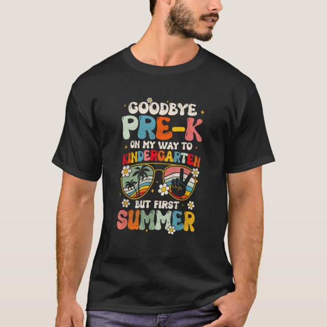 Goodbye Pre K Graduation To Kindergarten Hello Sum T Shirt (Framsida)