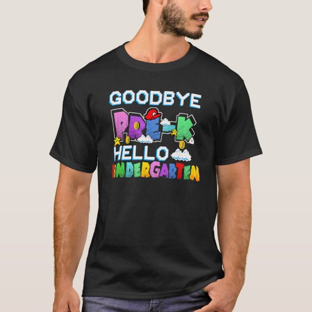 Goodbye Pre K Hello Kindergarten Last Day Of Schoo T Shirt (Framsida)
