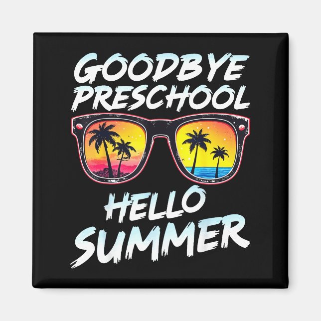Goodbye Preschool Graduation Tee Teachers Kids Hel Magnet (Framsidan)