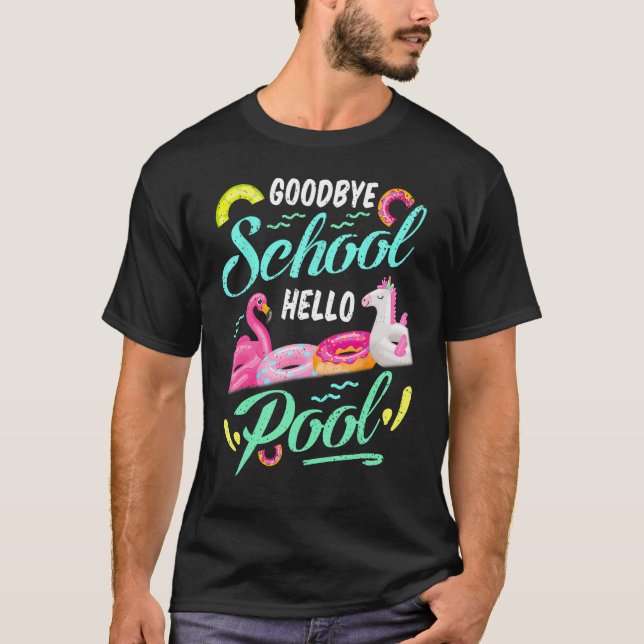 Goodbye School Hello Pool Happy Last Day Summer Te T Shirt (Framsida)