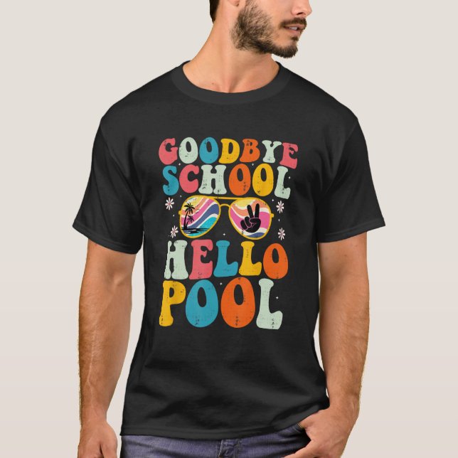 Goodbye School Hello Pool Summer Groovy Last Day o T Shirt (Framsida)