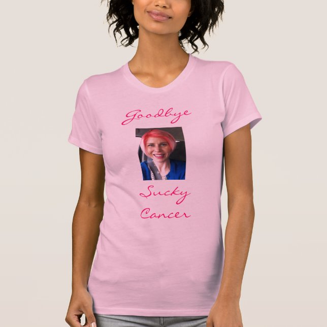 Goodbye Sucky cancer T Shirt (Framsida)