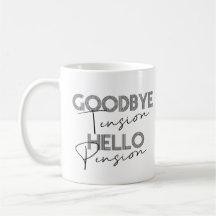 GOODBYE Tension HEJ Pension Coffee Mugg