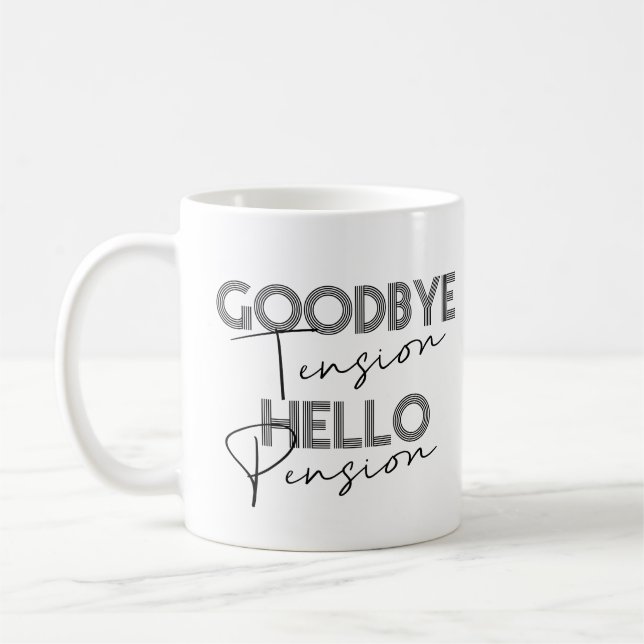 GOODBYE Tension HEJ Pension Coffee Mugg (Vänster)