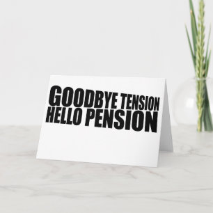 Goodbye tension hello pension kort