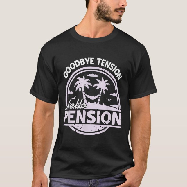 Goodbye Tension Hello Pension Relax Time Mood  T Shirt (Framsida)