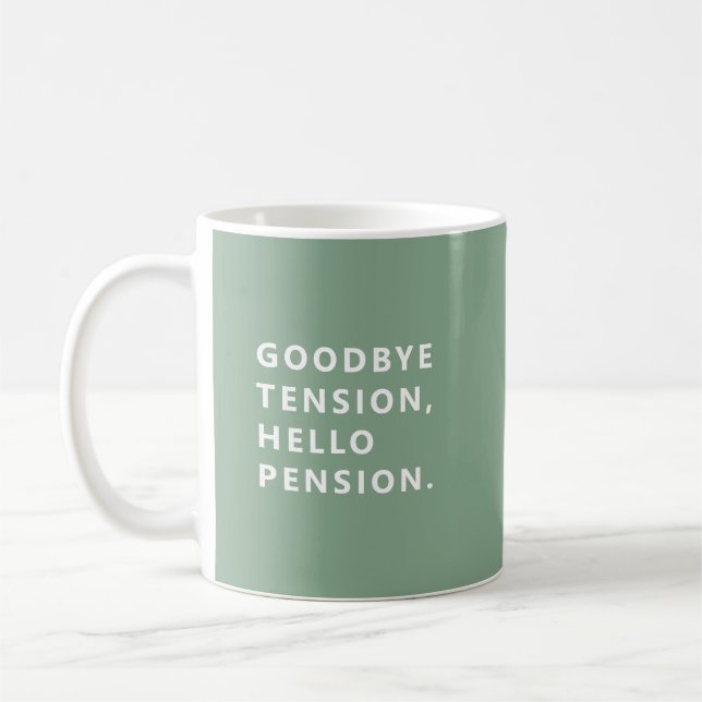 Goodbye Tension Welcome Pension Fun Retirement Mug Kaffemugg (Vänster)