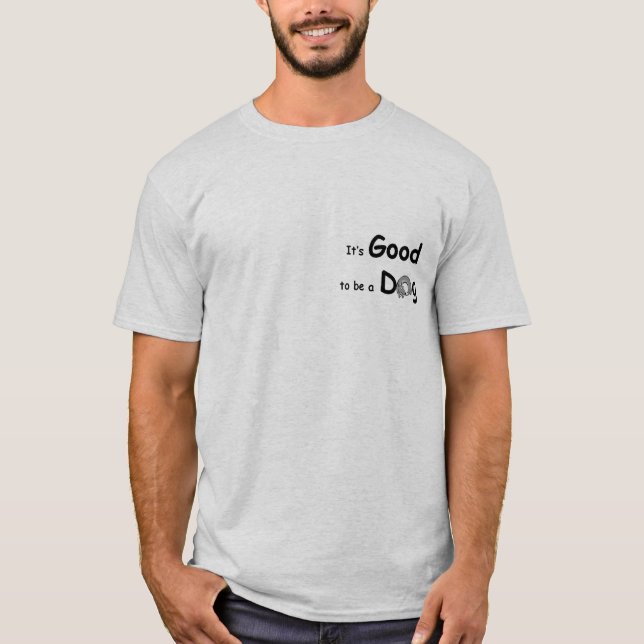 GoodToBeADog-1 Tee (Framsida)