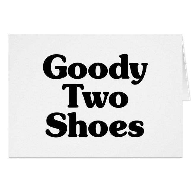 Goody Two Shoes Card Hälsningskort (Framsidan Horizontal)