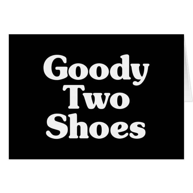 Goody Two Shoes Card Hälsningskort (Framsidan Horizontal)