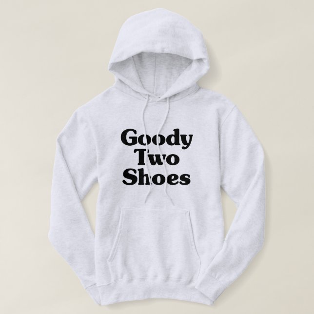 Goody Two Shoes Hoodie (Design framsida)