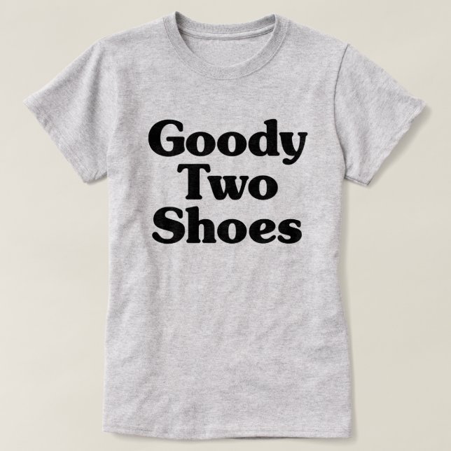 Goody Two Shoes T Shirt (Design framsida)