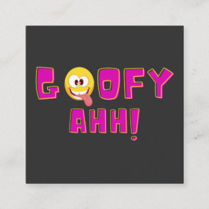 Goofy Ahh, goofy ahh slår.. Fyrkantigt Visitkort