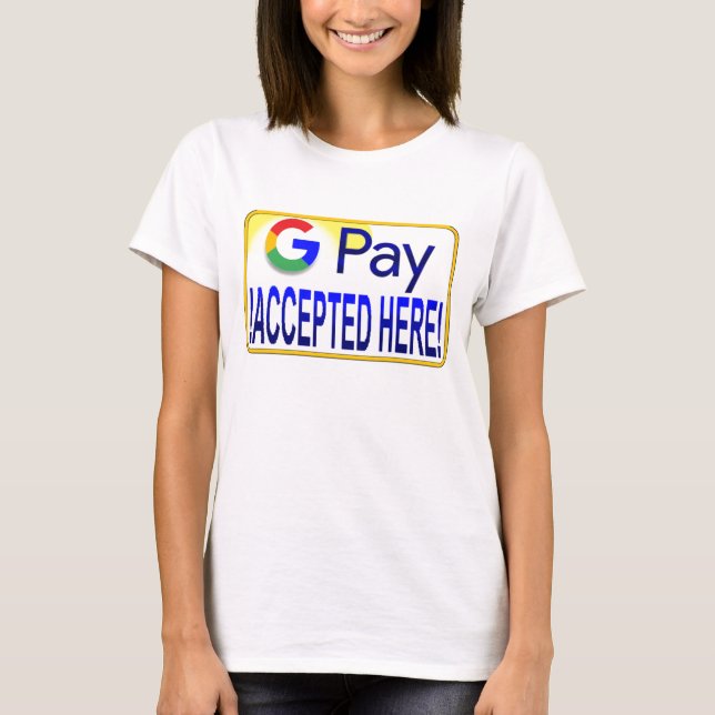 Google Betalar accepterat här! T Shirt (Framsida)